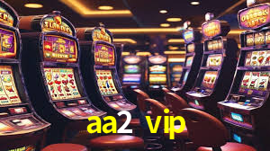 aa2 vip