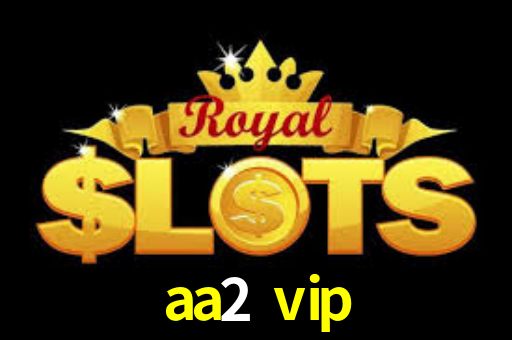 Bônus Generosos e Exclusivos no aa2 vip para Você!